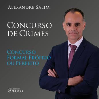 [Portuguese] - Direito Penal - 8.⁠ ⁠Concurso de Crimes - Concurso Formal Próprio ou Perfeito