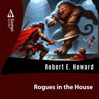 Download Rogues in the House by Robert E. Howard
