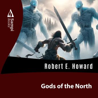 Download Gods of the North by Robert E. Howard