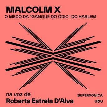 [Portuguese] - Malcolm x: O medo da 'gangue do ódio' do Harlem
