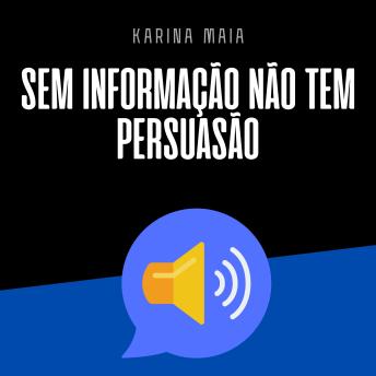 [Portuguese] - Sem informação não tem persuasão