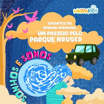 [Portuguese] - Encantos da Savana Africana: Um passeio pelo Parque Kruger - Relaxamento para Crianças: Sonhos e Sonos - Volume 1