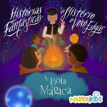 [Portuguese] - A Bola Mágica - Mistérios para Crianças: Histórias Fantásticas e de Mistério do Vovô Edgar - Volume 1