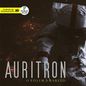 [Portuguese] - Auritron: EP 01 - O Pólem Amarelo