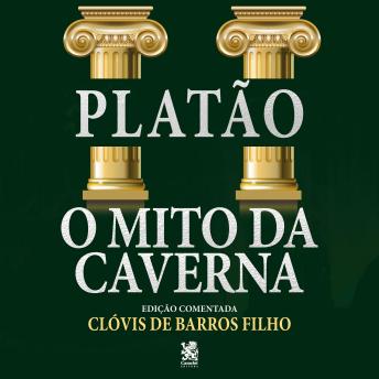 Download O Mito da Caverna: Edição comentada por Clovis de Barros Filho by Platão
