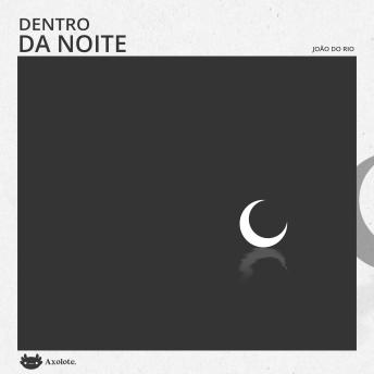 [Portuguese] - Dentro da noite