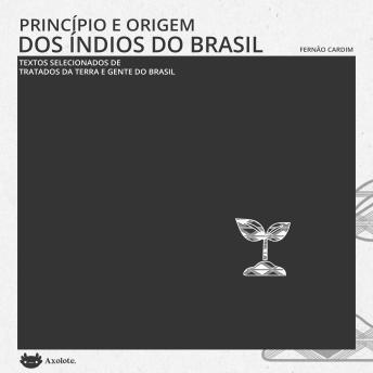 [Portuguese] - Princípios e origens dos índios do Brasil: Textos selecionados