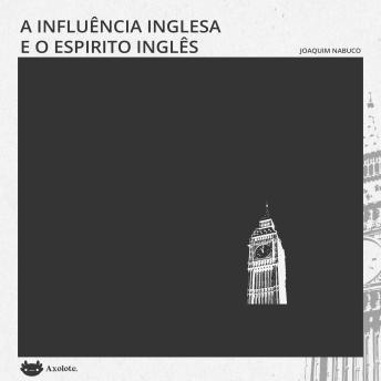 [Portuguese] - A influência inglesa e O espírito inglês: duas crônicas