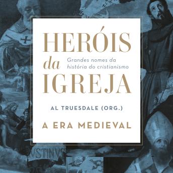 [Portuguese] - Heróis da Igreja - Vol. 2 - A Era Medieval: Grandes nomes da história do cristianismo