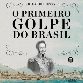 [Portuguese] - O primeiro golpe do Brasil: Como D. Pedro I fechou a Constituinte, prolongou o escravismo e agravou a desigualdade entre nós 