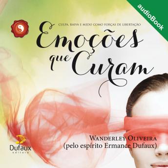 [Portuguese] - Emoções que Curam: Culpa, raiva e medo como força de libertação!