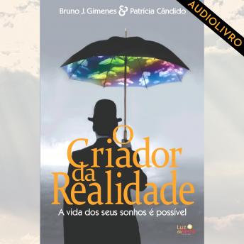 [Portuguese] - O Criador da Realidade: A vida dos seus sonhos é possível