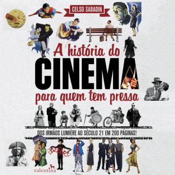 [Portuguese] - A história do cinema para quem tem pressa: Dos Irmãos Lumière ao Século 21 em 200 Páginas!