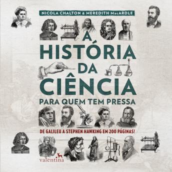 [Portuguese] - A história da ciência para quem tem pressa: De Galileu a Stephen Hawking em 200 páginas!