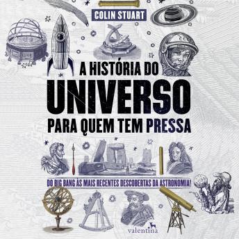 [Portuguese] - A História do Universo para quem tem pressa: Do Big Bang às mais recentes descobertas da astronomia!