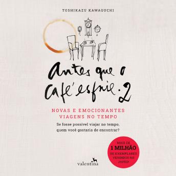 [Portuguese] - Antes que o café esfrie 2: Novas e emocionantes viagens no tempo