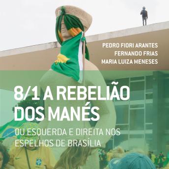 [Portuguese] - 8/1: A rebelião dos manés: ou esquerda e direita nos espelhos de Brasília