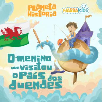 [Portuguese] - O Menino que Visitou o País dos Duendes - Histórias para Crianças: Planeta História - Volume 1