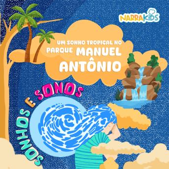 [Portuguese] - Um Sonho Tropical no Parque Manuel Antônio - Relaxamento para Crianças: Sonhos e Sonos - Volume 1
