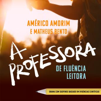 [Portuguese] - A Professora de Fluência Leitora: Drama com suspense baseado em evidências científicas