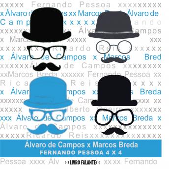 [Portuguese] - Álvaro de Campos X Marcos Breda - Fernando Pessoa 4 X 4
