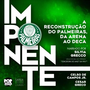 [Portuguese] - Imponente: A reconstrução do Palmeiras, da Arena ao Deca