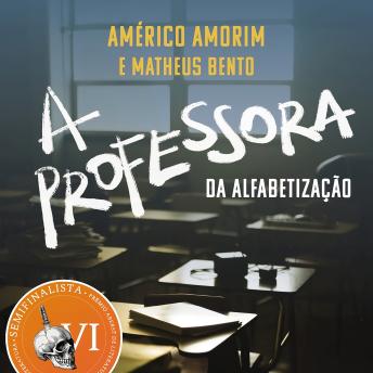 [Portuguese] - A professora da alfabetização: suspense baseado em evidências científicas - semifinalista prêmio ABERST melhor thriller