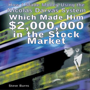 How I Made Money Using the Nicolas Darvas System Which Made Him $2,000,000 in the Stock Market