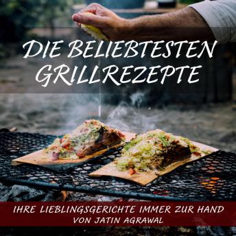 [German] - Die beliebtesten Grillrezepte: Ihre Lieblingsrezepte immer griffbereit!