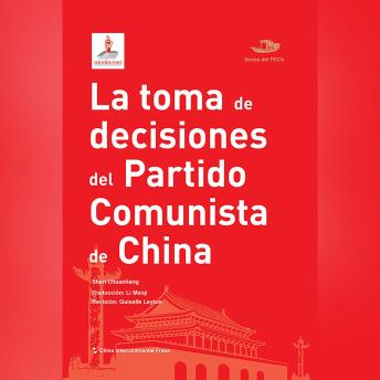 La toma de decisiones del Partido Comunista de China 中国共产党丛书-中国共产党如何决策（西） 【China Intercontinental Press - 五洲传播出版社】