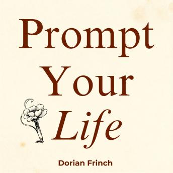 Prompt Your Life
