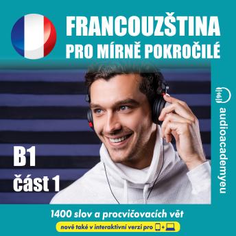[Czech] - Francouzština pro mírně pokročilé B1_cast 01: Poslechový kurz francouzštiny pro mírně pokročilé