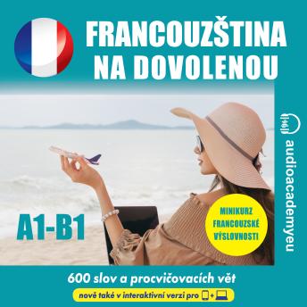 [Czech] - Francouzština na dovolenou A1-B1: Poslechový kurz francouzštiny na dovolenou a na cesty