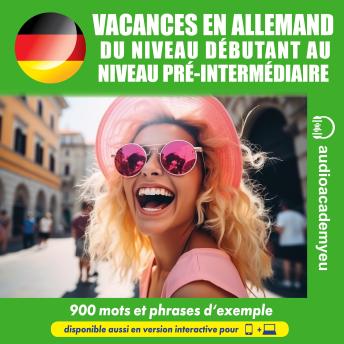 [French] - Vacanses en Allemand  A1-B1: Cours d'allemand pour débutants et niveau pré-intermédiaire, avec un accent sur les voyages et les vacances
