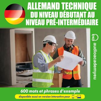 [French] - Allemand technique A1-B1: Cours audio d'allemand pour débutants et étudiants de niveau pré-intermédiaire, spécialisé dans le domaine technique