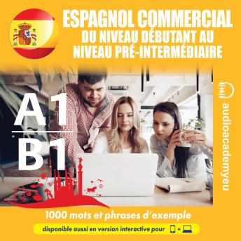 [French] - Espagnol commercial A1-B1: Un cours audio de espagnol destiné aux débutants et aux apprenants de niveau pré-intermédiaire