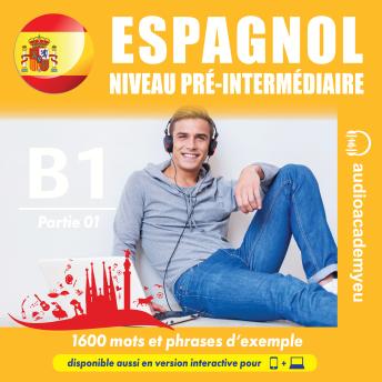 [French] - Espagnol pré-intermédiaire B1_01: un cours audio pour le niveau pré-intermédiaire qui vous permettra d'améliorer votre espagnol