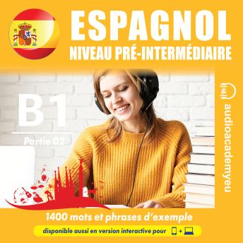 [French] - Espagnol pré-intermédiaire B1_02: un cours audio pour le niveau pré-intermédiaire qui vous permettra d'améliorer votre espagnol
