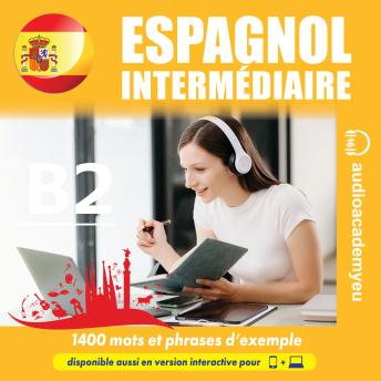 [French] - Espagnol intermédiaire B2: Cours d'espagnol destiné aux apprenants de niveau intermédiaire, visant à enrichir le vocabulaire et à améliorer la compréhension.