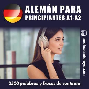 [Spanish] - Alemán para principiantes A1_A2: 2 500 palabras y frases para aprender y practicar
