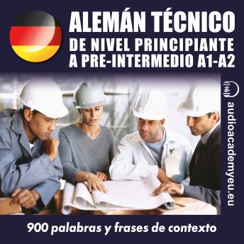 Alemán técnico A1 - A2: de nivel principiante a pre-intermedio