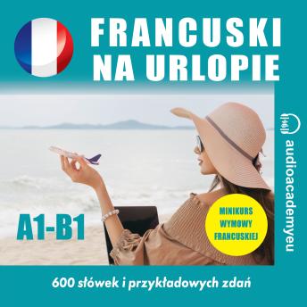 [Polish] - Francuski na urlopie A1-B1: audiokurs francuskiego na urlop