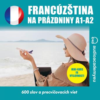 [Slovak] - Francúzština na dovolenku A1_B1: Audio kurz francúzštiny pre komunikáciu na dovolenke