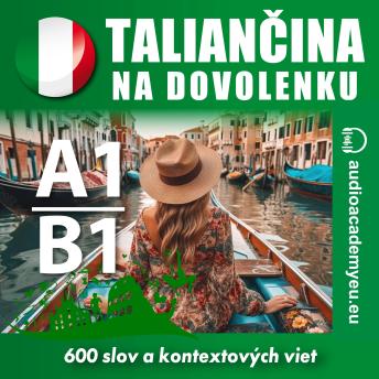 [Slovak] - Taliančina na dovolenku A1_B1: Audiokurs taliančiny pre začiatočníkov a mierne pokročilých