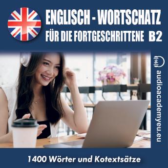 [German] - Englisch-Wortschatz für Fortgeschrittene B2