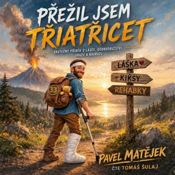 [Czech] - Přežil jsem třiatřicet: Skutečný příběh o lásce, úrazu, dobrodružství a návratu