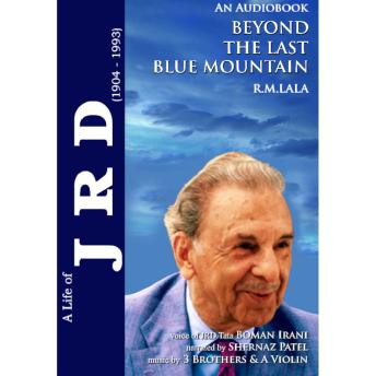 Beyond the Last Blue Mountain a life of JRD