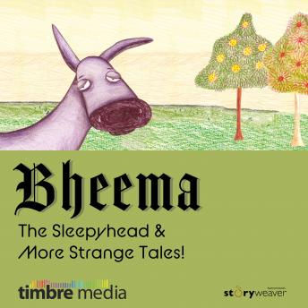 Bheema The Sleepyhead & more strange tales