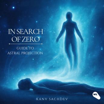 In Search of Zero : Guide to Astral Projections