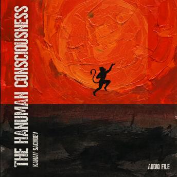 The Hanuman Consciousness: The Alchemy of Strength and Surrender
